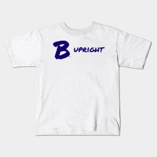 B Upright Kids T-Shirt